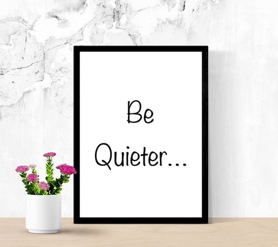 Funny Printable Art, Introvert Gift, Be Quieter, Teacher or Mom Gift, Library Poster, Digital Wall Art, Living Room Sign, Funny, Sarcastic