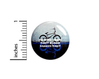 He Who Drew First Blood Button // Backpack or Jacket Pinback // Geeky Fan Pin // 1 Inch 8-8