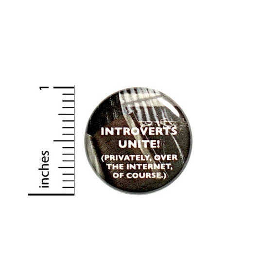 Introverts Unite Over The Internet Button // for Backpack or Jacket Pinback // Humor Cool Pin // 1 Inch 8-21