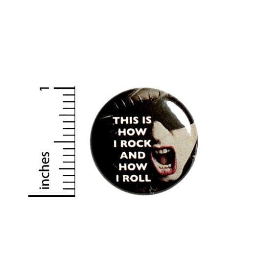 Rocker Button, Rock N Roll Pin, This is How I Rock & Roll, Edgy, Punk Rock, Cool Friend Gift, Badge, Lapel Pin, Pinback 1 Inch 2-7