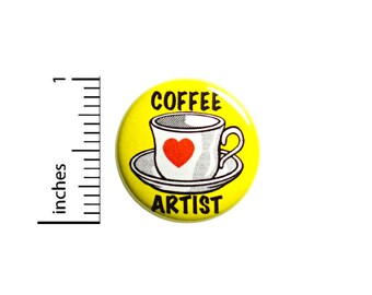 Cute Coffee Artist Button Backpack Pin 1 Inch #83-11