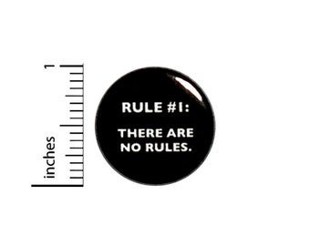 Rule 1 There Are No Rules Button // Funny Sarcastic Backpack or Jacket Pinback // Random Humor Pin // 1 Inch 11-16