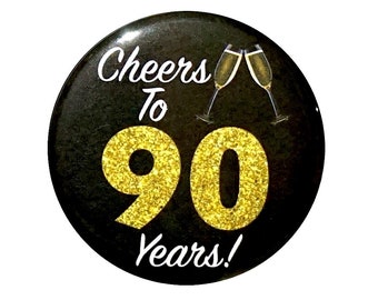 90th Birthday Button, “Cheers To 90 Years!” Black and Gold Party Favors, 90th Surprise Party, Gift, Small 1 Inch, or Large 2.25 Inch