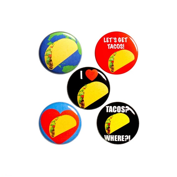 Let's Get Tacos Pin for Backpack or Fridge Magnet Set, Pin Button for Jacket, Lapel Pin, I Love Tacos, Pin or Magnet 5 Pack Gift 1" P62-4