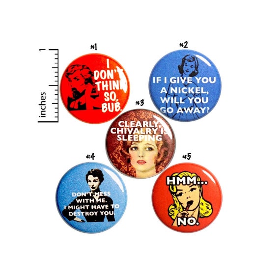 Sarcastic Vintage Women, Pin for Backpack, Funny Buttons or Fridge Magnets, Feminist, 5 Pack, Friend Gift Set, 1 Inch #P48-3