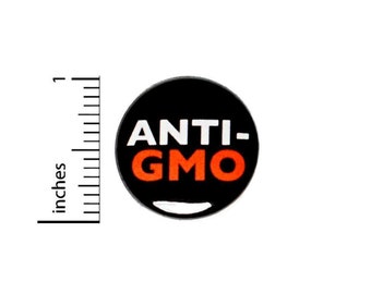 Anti-GMO Pin Button or Fridge Magnet, No GMO's Pin, Lapel Pin, Backpack Pin, Birthday Gift, Anti-GMO Button Pin or Magnet, 1" 90-22