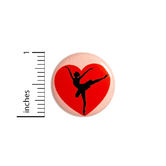 Pretty Dance Button or Fridge Magnet, Ballet Dancer Gift, Dance Pin, Cool Pin, Dancer Button Pin or Fridge Magnet, Dance Gift, 1 Inch #81-18