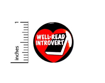 Well-Read Introvert Button // Pin // I Love Books Reading // Book Lover Pinback // Lapel Pin // Cute 1 Inch 91-16