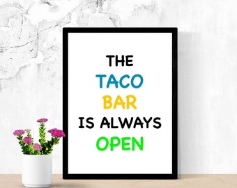 Tacos Kitchen Sign, The Taco Bar Is Always Open, Taco Tuesday, Printable Poster, Digital Wall Art, Cucina Sign, Tacos Every Day, Funny Sign