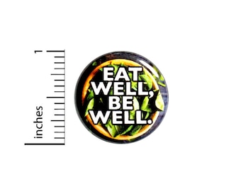 Eat Well Be Well Button Pin Healthy Eating Nutritionist Gift Pinback 1 Inch #60-28