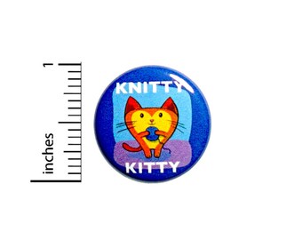 Funny Cute Knitting Button Knitty Kitty Geeky Pin Jacket Pinback 1 Inch Gift #41-28