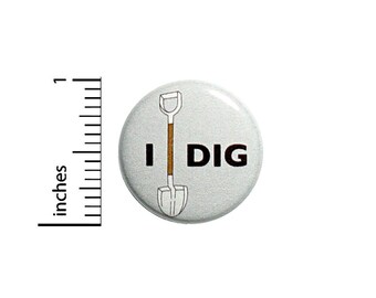 Funny Button I Dig Bad Puns Random Humor Nerdy Geeky Pin Pinback 1 Inch #37-32