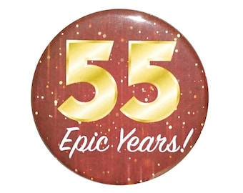 55th Birthday Button, 55 Epic Years! Surprise Party Favor, 55th Bday Pin Button, Gift, Small 1 Inch, or Large 2.25 Inch