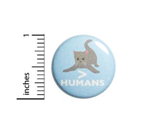 Funny Introvert Button Badge Cats Are Greater Than Humans Cat Gift Pin 1 Inch #49-14