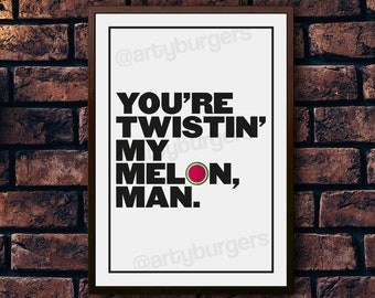 Twisting My Melon | rock indie lyrics inspired | music poster | wall decor | art print