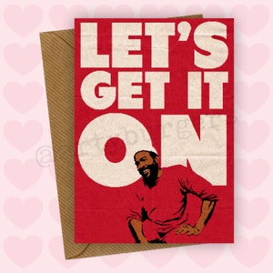 Let's Get It On inspired super romantic Love / Valentines /  Anniversary card