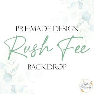 Pre-made Backdrop Design RUSH FEE - Digital file only