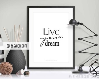 Live your Dream Print, Minimal Wall Decor, Typography, Interior Inspiration, Quotes Design, Black & White, High Quality Print, Gift for Her