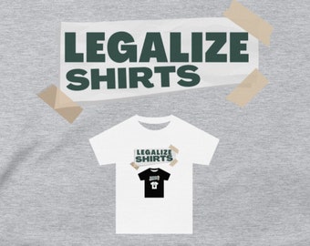 Legalize Shirts shirt