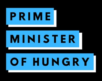 Prime Minister of Hungry dumb shirt