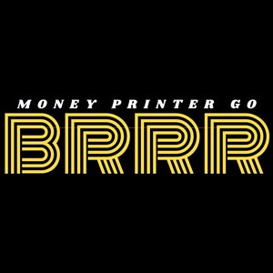 Money Printer Go Brrr dumb shirt (GameStop GME AMC)
