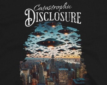 Catastrophic Disclosure UFO UAP NHI Shirt