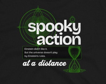 Spooky Action at a Distance - Quantum Entanglement shirt