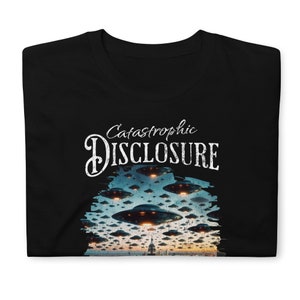 Catastrophic Disclosure UFO UAP NHI Shirt