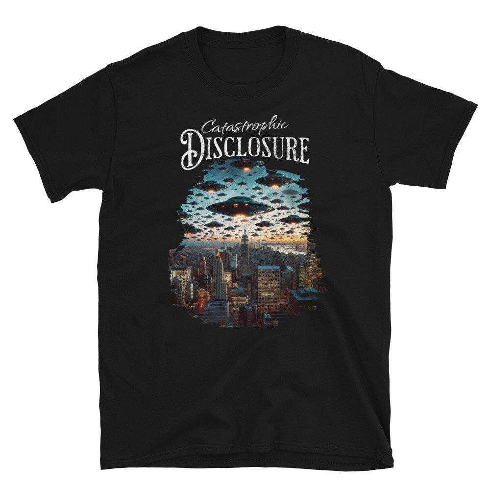 Catastrophic Disclosure UFO UAP NHI Shirt