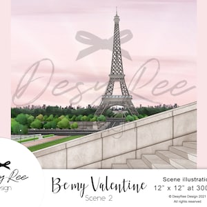 Be My Valentine- Scene 2 - Valentine's Day - Paris Scene Illustration - Eiffel Tower - Romantic Background - Landscape Graphics - Girly Blog