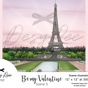 Be My Valentine- Scene 5 - Valentine's Day - Paris Scene Illustration - Eiffel Tower - Romantic Background - Landscape Graphics - Girly Blog