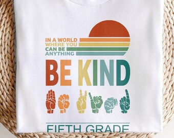 5th Grade Teacher Shirt | Fifth Team Teachers T-shirt | In a World Where You Can Be Anything Be Kind | Back to School 2025 Tee | End of Year