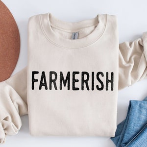 Farmerish Sweatshirt | Farmer Shirt | Life on the Farm Graphic Gift Clothing | Funny Womens Unisex Summer Shirt | Chicken, Rooster, Cow Lady