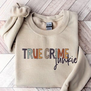 True Crime Sweatshirt | Criminal True Crime Junkie Shirt | Crime Show Lover Crewneck | Criminal TV Show Gift | Mother's Day Mom Friend Gift