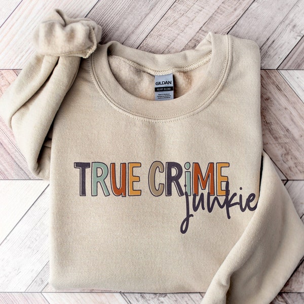 True Crime Sweatshirt | Criminal True Crime Junkie Shirt | Crime Show Lover Crewneck | Criminal TV Show Gift | Mother's Day Mom Friend Gift