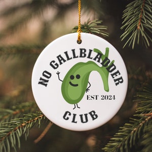 Custom Year No Gallbladder Club Ornament | Removed Gallbladder Surgery Funny Christmas Tree | Kidney Stones Disease | Gift basket