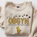 OBGYN Sweatshirt OB/GYN Birthdays Shirt Cute Birthday Specialist Ob ...