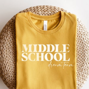 Middle School Team Teacher Shirt | 6th, 7th, 8th Grade Dream Team Teachers Shirts | 2024 Back to School  T-Shirt |  Graphic Tee Gift