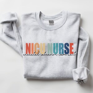 NICU Nurse Graphic Sweatshirt | RN Neonatal ICU Nurse Appreciation Crewneck Shirt, Nurse Week, Nursing Grad Gift, Nurse Life Womens Clothing