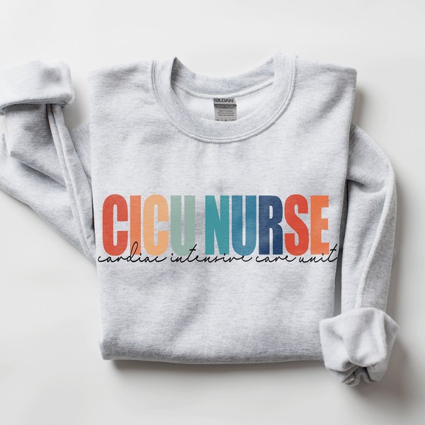 CICU Nurse Graphic Sweatshirt | RN Cardiac Intensive Care Unit Shirt | ICU Nurse Sweater | Nurse Life Gifts | Nursing Grad Gift