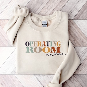 Operating Room Nurse Sweatshirt | OR RN Crewneck Shirt | Operating RN Nursing Gift | O.R. Registered Gift | Nurse Week Appreciation New Grad