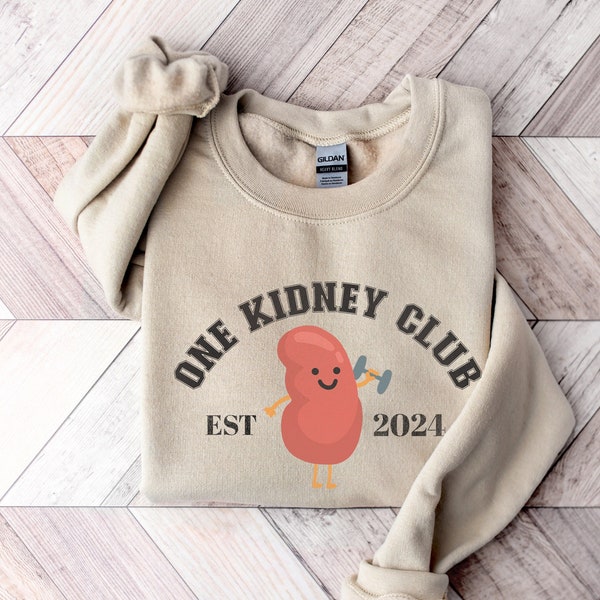 Custom Year One Kidney Club Sweatshirt | Removed Kidney Surgery Funny Gift Shirt | Transplant Kidney Donor Disease Graphic | Gift basket CKD