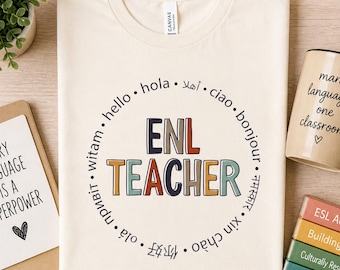 ENL Teacher Shirt | English as a New Language Tshirt | ESL Second Language Teach Multilingual Learners Team Tee | Linguist Hello Gift