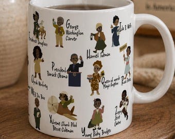May include: White ceramic mug featuring illustrations of notable Black figures with their names. The mug includes figures like Barack Obama, Harriet Tubman, and Bessie Coleman. The mug is on a wooden coaster.