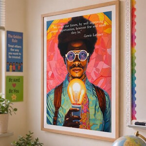May include: A framed art print featuring a colorful portrait of a person holding a glowing lightbulb. The person wears glasses and a button-down shirt. The print includes the quote "We create our future, by well improving present opportunities, however few and small they be." by Lewis Latimer.