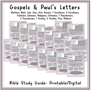 May include: A printable or digital Bible study guide for the Gospels and Paul's letters. The guide includes pages for Matthew, Mark, Luke, John, Acts, Romans, 1 Corinthians, 2 Corinthians, Galatians, Ephesians, Philippians, Colossians, 1 Thessalonians, 2 Thessalonians, 1 Timothy, 2 Timothy, Titus, and Philemon.