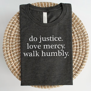 Do Justice Love Mercy Walk Humbly Shirt | Micah 6:8 Inspirational Christian Graphic TShirt | Religious Gift Tee | Mens Womens Bible
