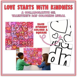 May include: A collaborative Valentine's Day coloring mural with the text "Love Starts With Kindness." The image shows a completed mural with hearts and the phrase, along with individual squares for coloring. Two children are shown working on the mural.