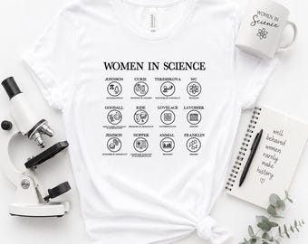 Women In Science Shirt | STEAM STEM Female Teacher Scientist TShirt | Biology Chemistry Math Physics Feminist Gifts Tee | New Grad Student