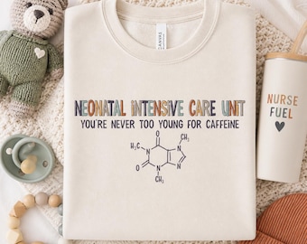 NICU Nurse Caffeine Shirt | Neonatal ICU RN Tshirt | Never too Young for Caffeine | Intensive Care Unit Graphic Tee, Baby Nursery Gift